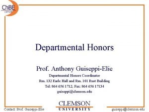 Departmental Honors Prof Anthony GuiseppiElie Departmental Honors Coordinator