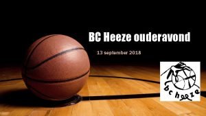 BC Heeze ouderavond 13 september 2018 Ongedwongen sportief