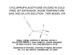 CYCLOPROPYLACETYLENE STUDIED IN COLD FREE JET EXPANSION ROOM