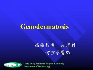 Genodermatosis DDK 1986 Chang Gung Memorial Hospital Kaohsiung