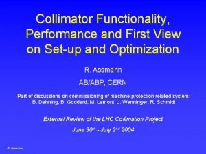 Collimator Functionality Performance and First View on Setup