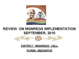 REVIEW ON MGNREGS IMPLEMENTATION SEPTEMBER 2010 DISTRICT MGNREGS