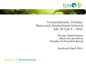 Transnationaler Infoday sterreichDeutschlandSchweiz AAL JP Call 4 2011