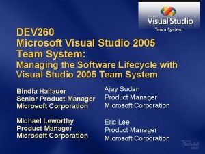 DEV 260 Microsoft Visual Studio 2005 Team System