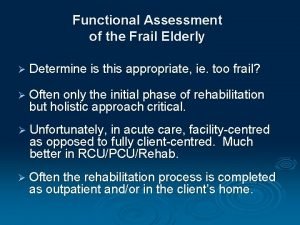 Functional Assessment of the Frail Elderly Determine is