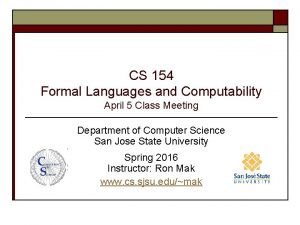 CS 154 Formal Languages and Computability April 5