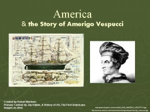 America the Story of Amerigo Vespucci Created by