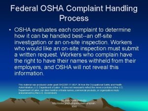 Federal OSHA Complaint Handling Process OSHA evaluates each