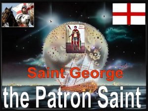 St George is the patron saint of England