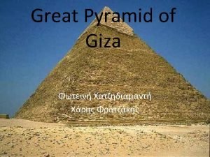 History and description The Great Pyramid of Giza