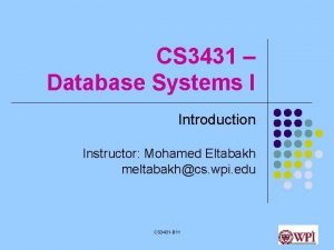 CS 3431 Database Systems I Introduction Instructor Mohamed