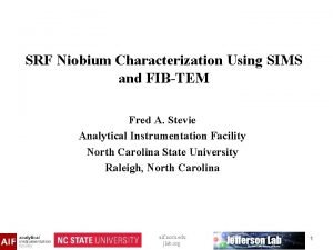 SRF Niobium Characterization Using SIMS and FIBTEM Fred