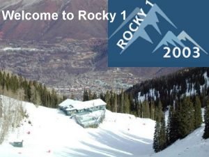 Welcome to Rocky 1 Go to the Mountains