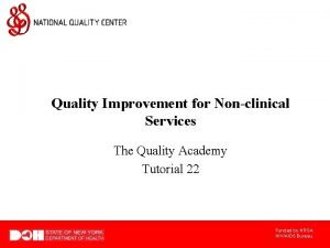 Quality Improvement for Nonclinical Services The Quality Academy