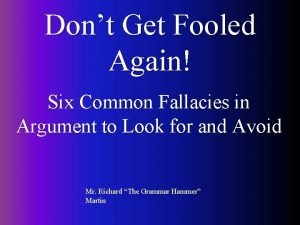 Dont Get Fooled Again Six Common Fallacies in