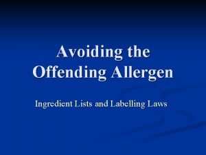 Avoid the offending allergen that