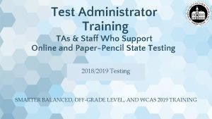 Test Administrator Training TAs Staff Who Support Online