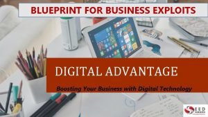 BLUEPRINT FOR BUSINESS EXPLOITS DIGITAL ADVANTAGE Boosting Your