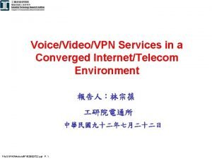 VoiceVideoVPN Services in a Converged InternetTelecom Environment File