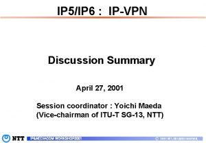 IP 5IP 6 IPVPN Discussion Summary April 27
