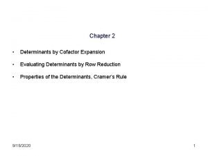 Chapter 2 Determinants by Cofactor Expansion Evaluating Determinants