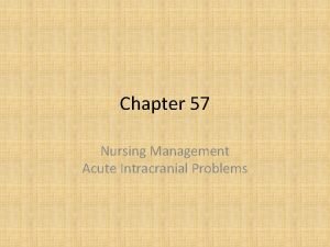 Chapter 57 Nursing Management Acute Intracranial Problems Factors
