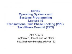 CS 162 Operating Systems and Systems Programming Lecture