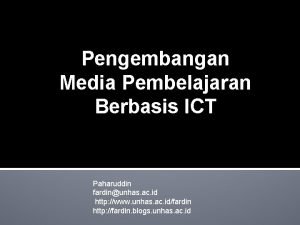 Pengembangan Media Pembelajaran Berbasis ICT Paharuddin fardinunhas ac