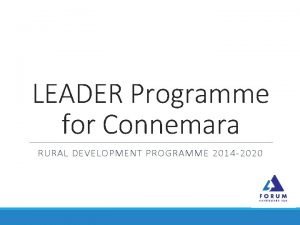 LEADER Programme for Connemara RURAL DEVELOPMENT PROGRAMME 2014