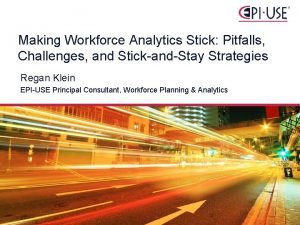 Making Workforce Analytics Stick Pitfalls Challenges and StickandStay