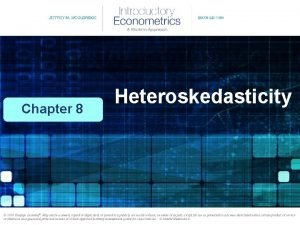 Chapter 8 Heteroskedasticity 2016 Cengage Learning May not