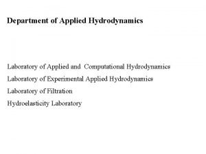 Department of Applied Hydrodynamics Laboratory of Applied and