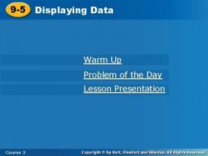 9 5 Displaying Data Warm Up Problem of