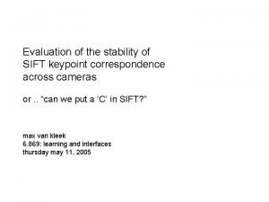 Evaluation of the stability of SIFT keypoint correspondence