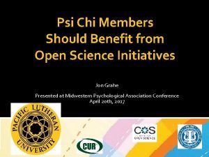 Psi Chi Members Should Benefit from Open Science