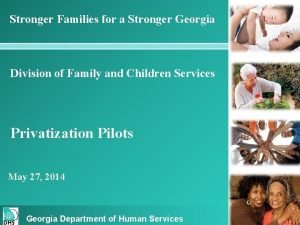 Stronger Families for a Stronger Georgia Division of
