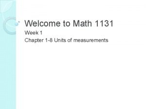Welcome to Math 1131 Week 1 Chapter 1