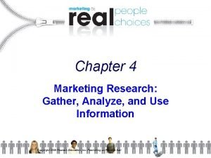 Chapter 4 Marketing Research Gather Analyze and Use