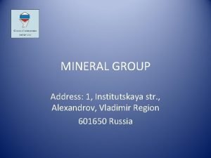 MINERAL GROUP Address 1 Institutskaya str Alexandrov Vladimir