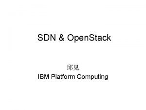 SDN Open Stack IBM Platform Computing Outlines SDN