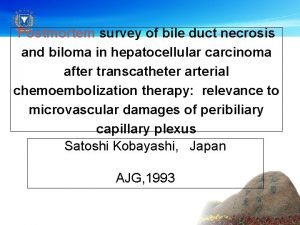 Postmortem survey of bile duct necrosis and biloma