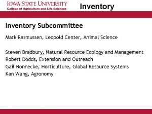 Inventory Subcommittee Mark Rasmussen Leopold Center Animal Science