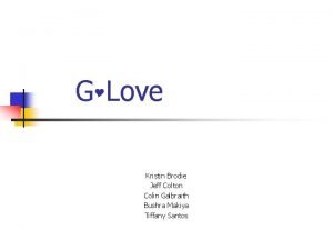 G Love Kristin Brodie Jeff Colton Colin Galbraith