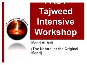 FAST Tajweed Intensive Workshop Madd AlAsli The Natural