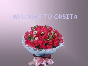 WELCOME TO ORBITA ABOUT US Shenzhen China Orbita
