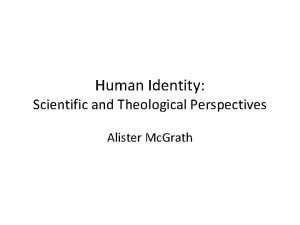 Human Identity Scientific and Theological Perspectives Alister Mc