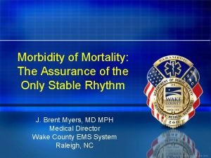 Morbidity of Mortality The Assurance of the Only