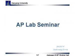 Hanyang University AP Lab Seminar 20150707 Jaekwang Kwon