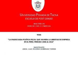 UNIVERSIDAD PRIVADA DE TACNA ESCUELA DE POST GRADO
