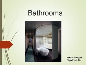 Bathrooms Interior Design I Objective 3 03 Bathrooms